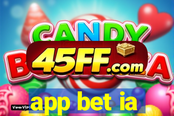 app bet ia